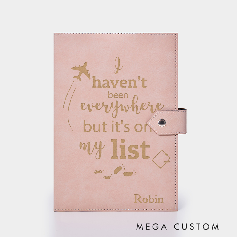Personalized I Haven't Been Everywhere but It's on My List Leather Notebook for Traveling Lovers Leather Journal Travel Gift