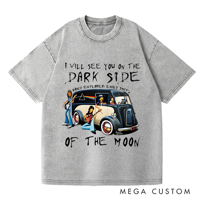 Personalized Washed T-Shirts I Will See You on the Dark Side of the Moon T-Shirt