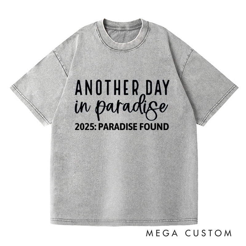 Personalized Washed T-Shirts Another Day in Paradise T-Shirt