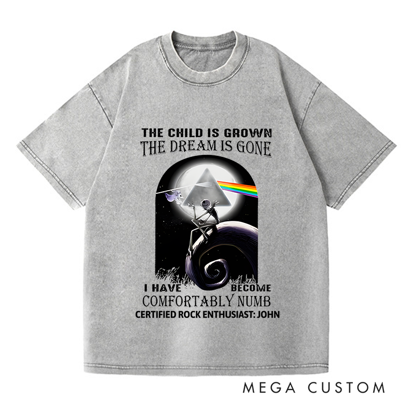 Personalized Washed T-Shirts The Child Is Grown the Dream Is Gone I Have Comfortably Numb T-Shirt