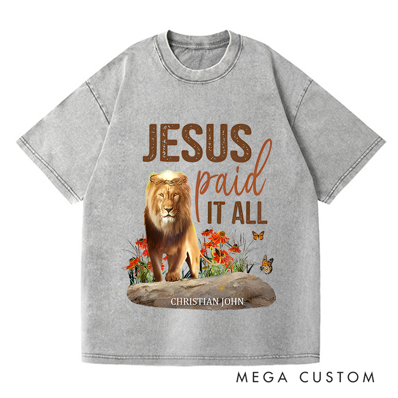 Personalized Washed T-Shirts Jesus Paid It All Lion and Floral Inspirational Graphic T-Shirt