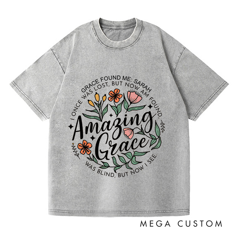 Personalized Washed T-Shirts Amazing Grace I Once Was Lost but Now Am Found Was Blind but Now I See T-Shirt