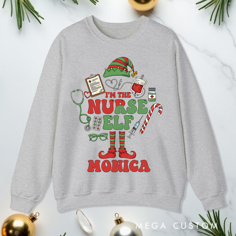 Personalized Nurse Sweatshirt Customized I'm the Nurse Elf Design Sweatshirt Nurse Christmas Gifts 