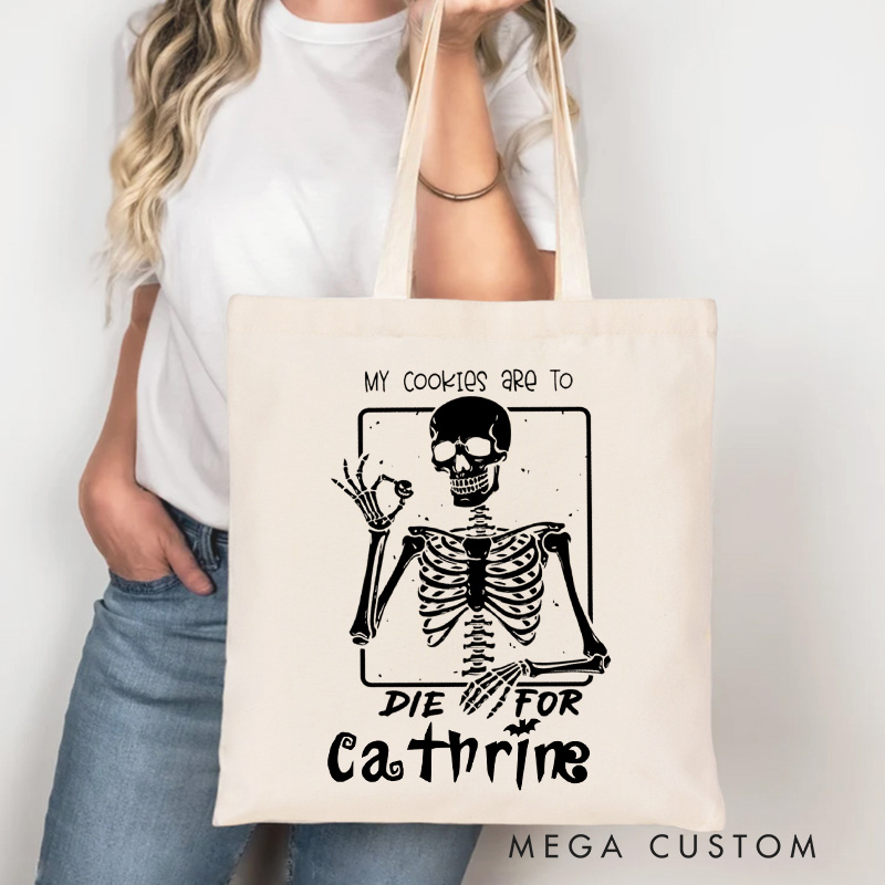 Personalized My Cookies are to Die for Tote Bag Custom Halloween Skeleton Bag with Name Baking Tote for Baking Lover Gift
