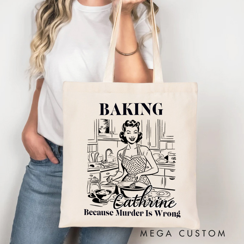 Personalized Baking because Murder is Wrong Tote Bag Custom Vintage Aesthetic Tote with Name Bakers and Pastry Bag Baking Lover Gift