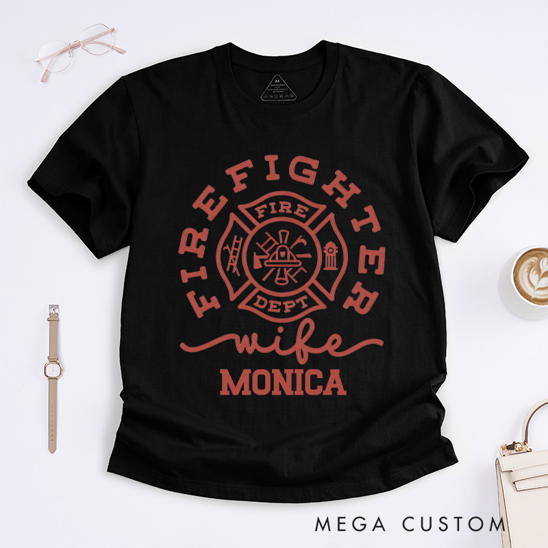 Personalized Firefighter T-Shirts Firefighter Wife Tribute Fashion Design T-Shirts
