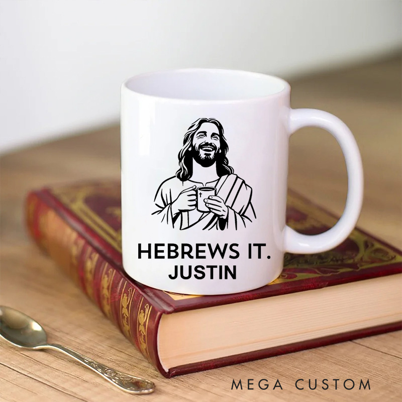 Personalized How Does Jesus Make His Coffee 11oz 15oz Ceramic Mug with Name Funny Christian Mug Hebrews It Mug Funny Christian Gift for Men Women