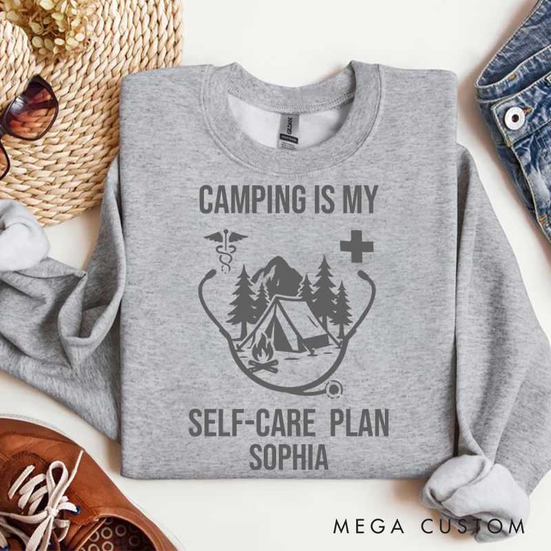 Personalized Camping Sweatshirt Custom Camping Is My Self Care Plan Design Sweatshirt