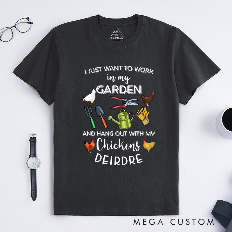 Personalized I Just Want To Work In My Garden And Hangout With My Chickens Classic T-Shirts Plant Lover Shirt Gardening Gift Plant Gift for Gardener