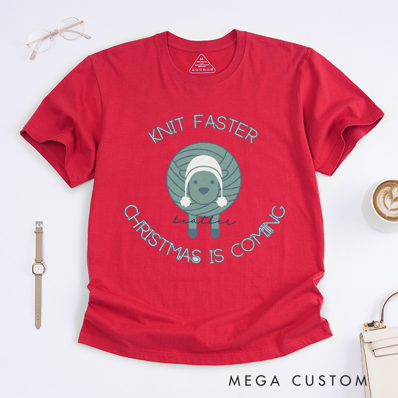 Personalized Knit Faster Christmas Is Coming Classic T-Shirts Funny Knitting Gift Knit Tee Yarn Lover Funny Knitter Graphic