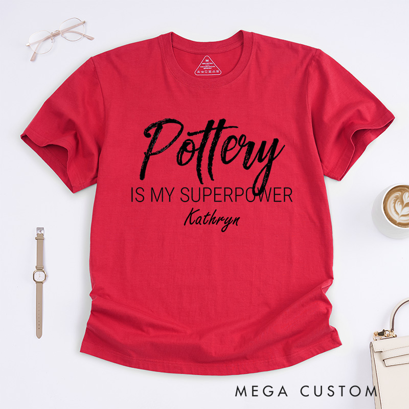 Personalized Pottery is my Superpower Classic T-Shirts Pottery Shirt  Artist Shirt
