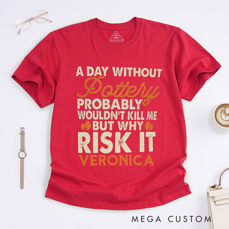 Personalized  Funny Pottery Classic T-Shirts Pottery Lover Gift