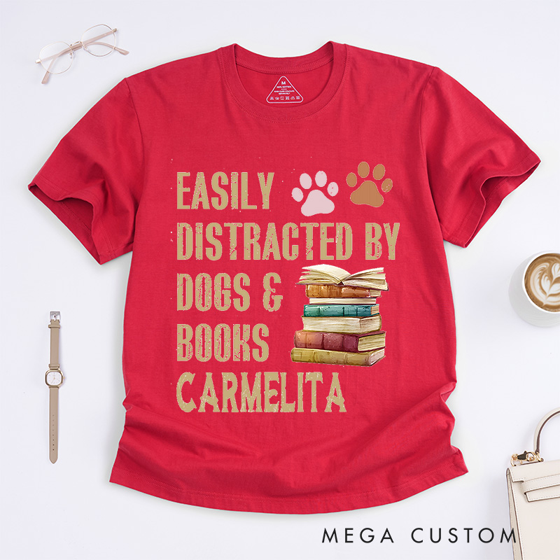 Personalized Easily Distracted By Dogs And Books Classic T-Shirts Book Lover Gift Funny Dog Shirt Dog Lover Shirt