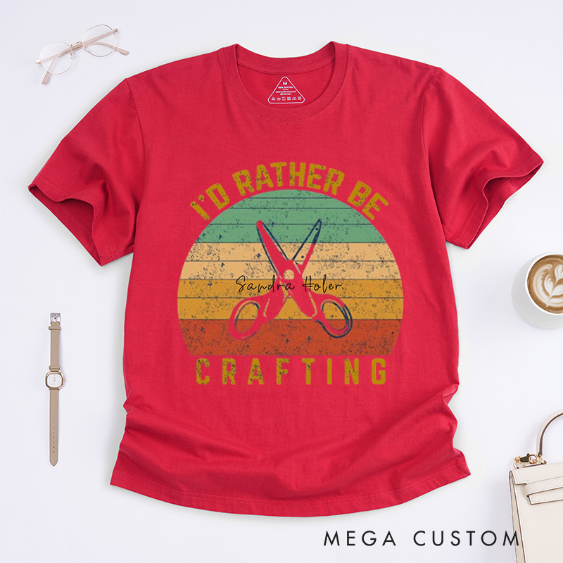 Personalized I'd Rather Be Crafting Unisex Classic T-Shirts Crafting T-Shirt Gift Vintage Retro Crafting Shirt Funny Crafting T-shirt