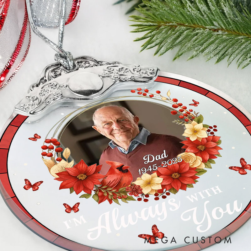 Personalized Glass Photo Ornament With Silver Cap I'm Always With You Flowers And Butterflies Memorial Ornament for Loss of Loved Ones