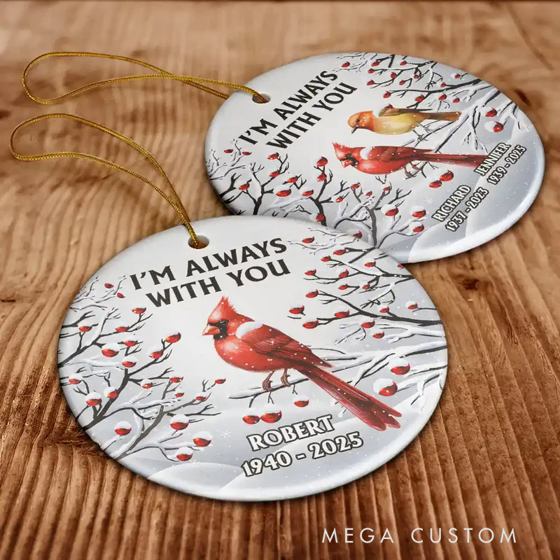 Personalized Ceramic Ornament I'm Always With You Red Cardinal Memorial Ornament Gift for Family and Memorial Keepsake 