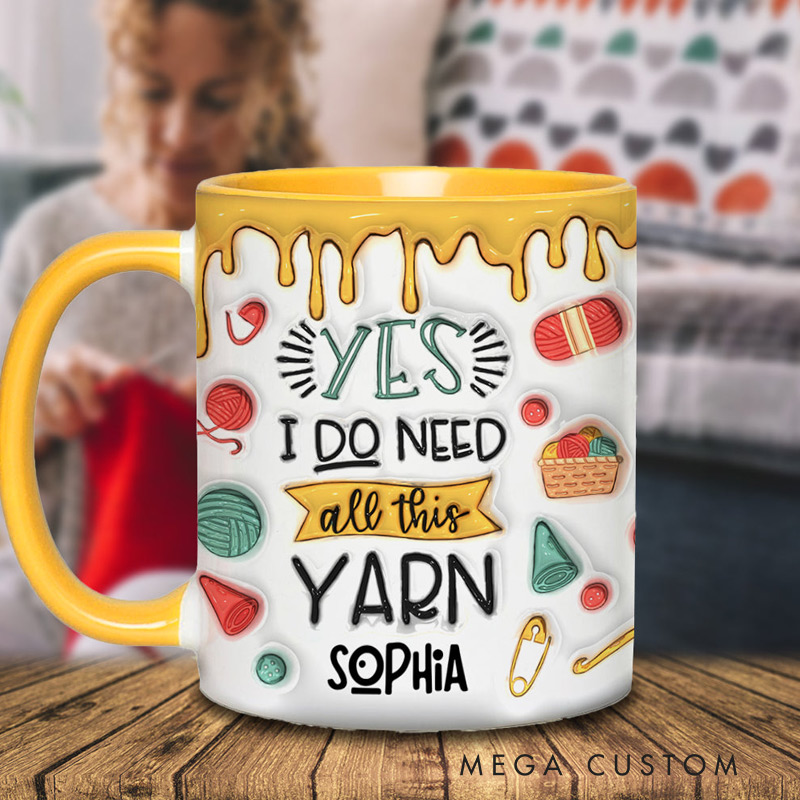 Personalized Knitting Accent Mug Yes I Do Need All This Yarn 