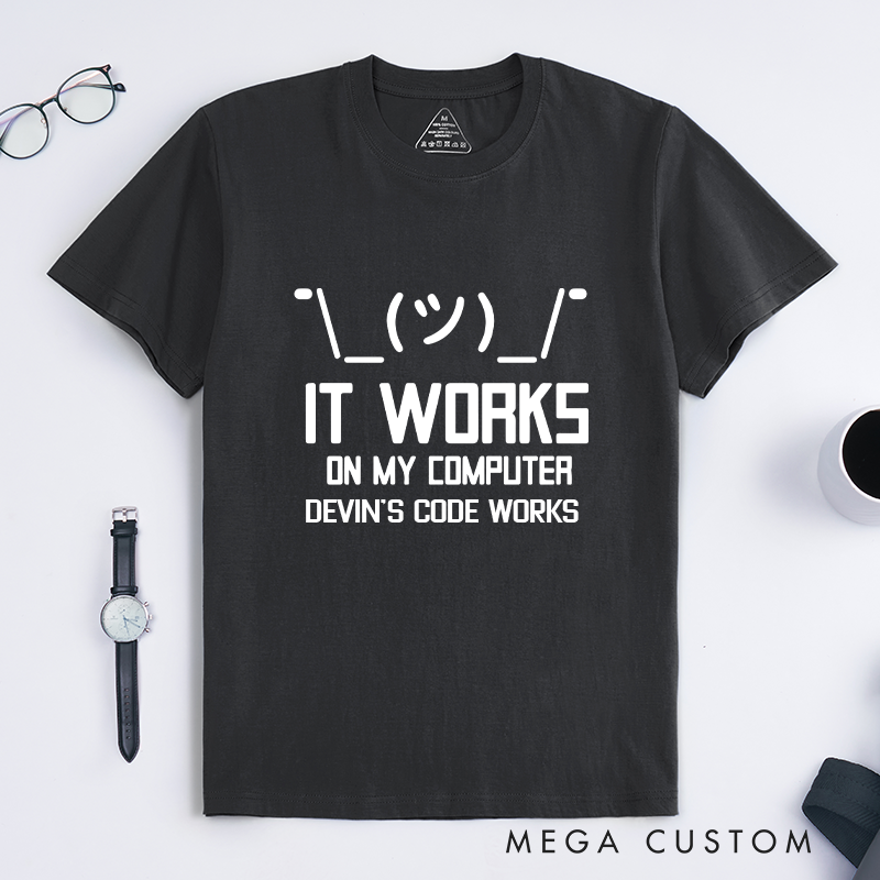 Personalized It Works On My Computer T-Shirt Technology Programmer Enthusiasts Shirt Gift for Geek Nerd