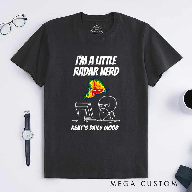 Personalized I’M A Little Radar Nerd T-Shirt Overthinking in Progress Technology Lover Shirt Gift for Geek Nerd