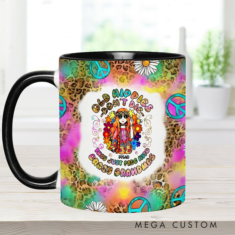 Personalized Womens Old Hippies Don't Die Fade Into Crazy Grandmas Custom Hippie Accent Mug