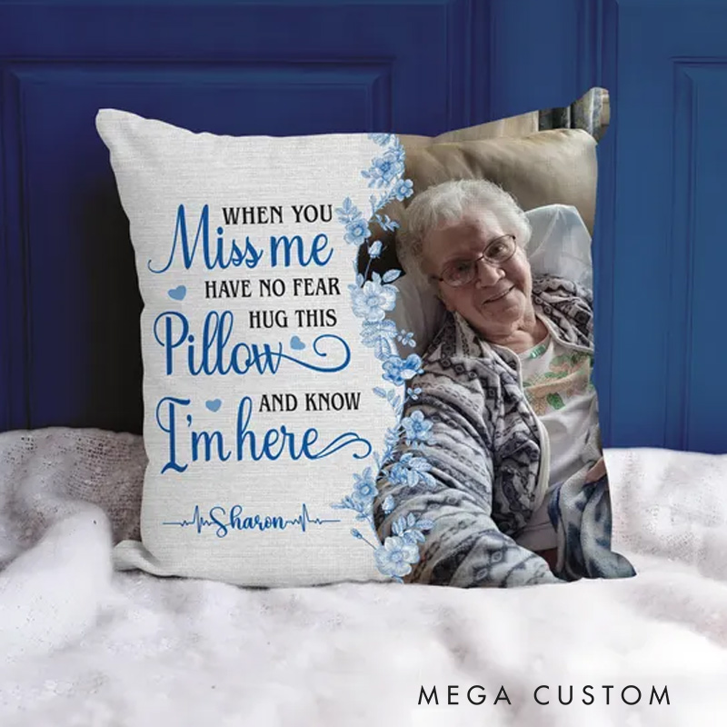 Personalized Photo Pillow When You Miss Me Have No Fear Hug This Pillow and Know I'm Here Bereavement Gift Sympathy Gift