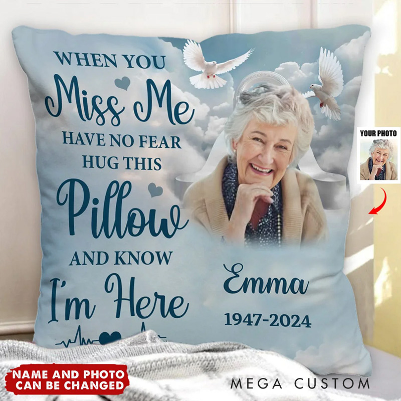 Personalized Photo Pillow In loving Memory When You Miss Me Have No Fear Hug This Pillow And Know I’m Here Bereavement Gift Sympathy Gift 
