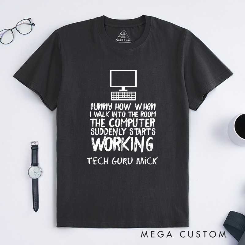 Personalized Funny Computer Starts Working T-Shirt Information Technology IT Tee Classic Shirt Gift for Nerd Geek 