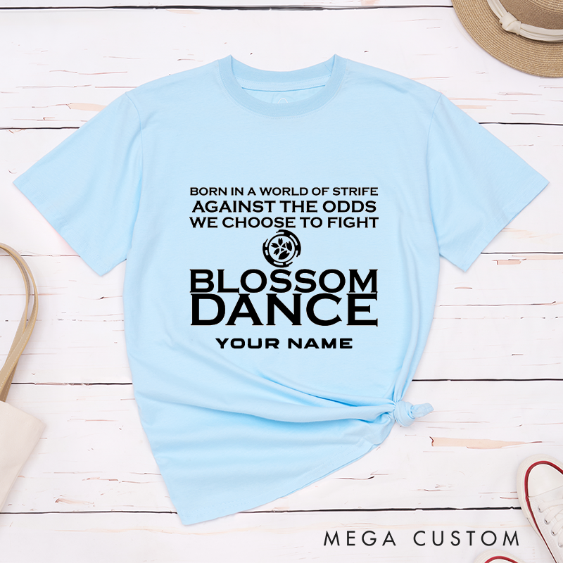 Personalized Classic T-Shirts Blossom Dance Motivational Quote Unisex Custom Name Gift for and Inspirational Present for Him Her Birthday Graduation