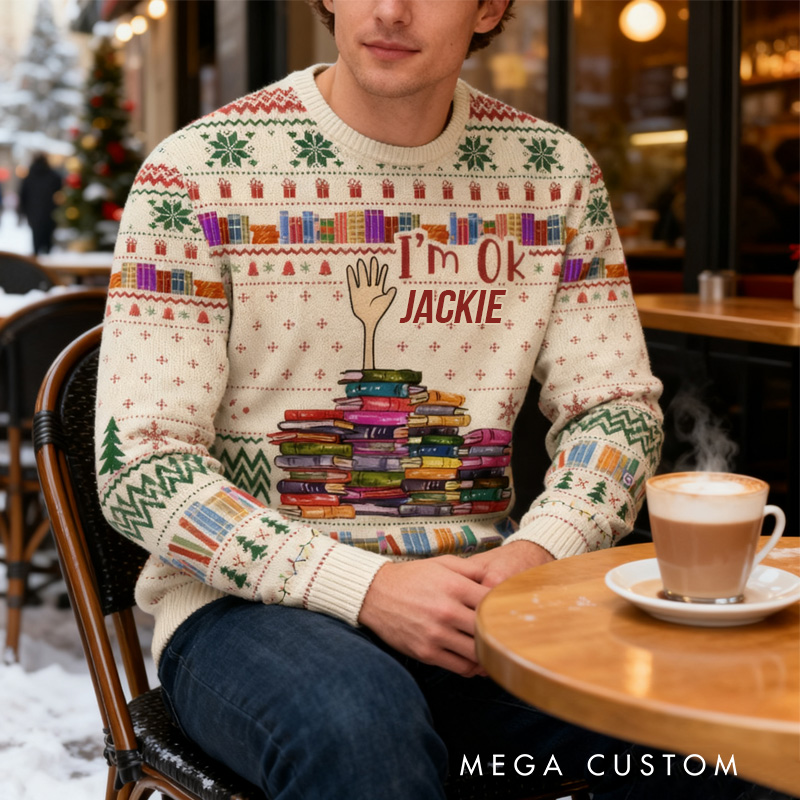 Personalized I'm OK Ugly Sweater Christmas Gift Sweater for Book Lovers Reader Bookworm Bookish