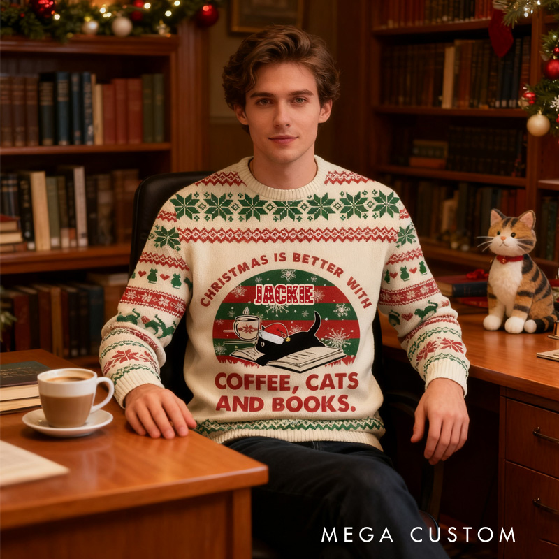 Personalized Christmas is Better with Coffee Cats and Books Ugly Sweater Christmas Gift Sweater for Book Lovers Reader Bookworm Bookish