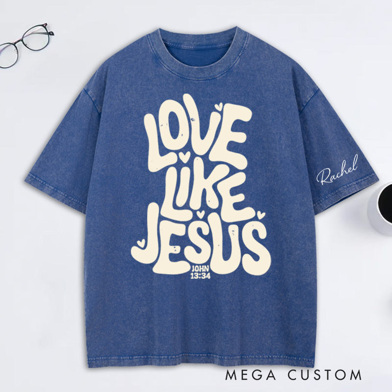 Personalized Love Like Jesus Washed T-Shirt with Name Bible Verse Shirt Religious Gift Valentine's Day Gift for Christians 