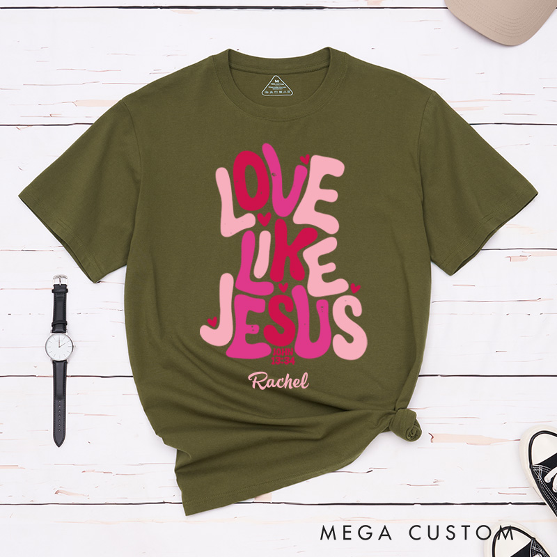 Personalized Love Like Jesus Classic T-Shirt with Name Bible Verse Shirt Religious Gift Valentine's Day Gift for Christians 