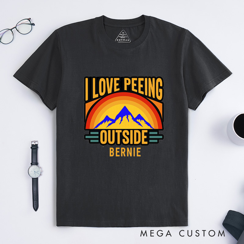 Personalized I Love Peeing OutsideT-Shirt Adventure Camping Mountain T-Shirt for Nature Travelers Outdoors Lover Gift