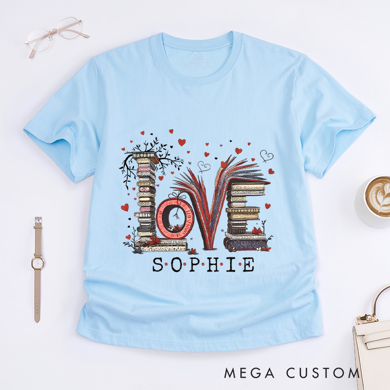 Personalized Love Books Classic T-Shirts Book Lover Shirt with Customized Name Shirt Valentine's Day Gift for Bookish Bookworm Reader