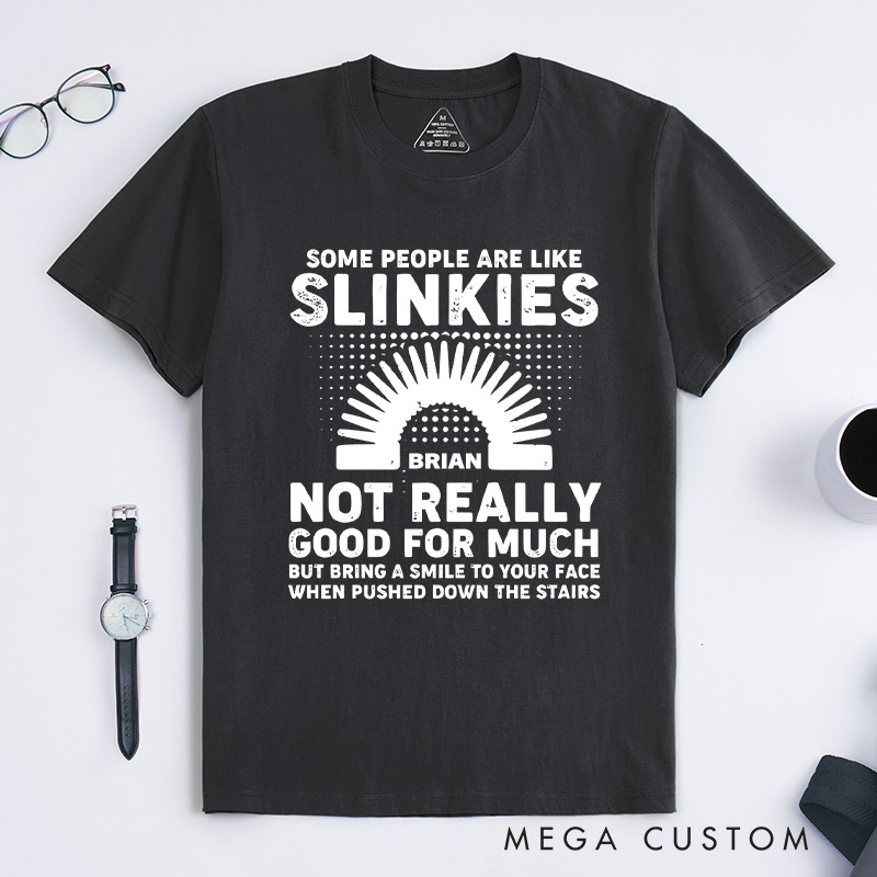 Personalized Playful Slinky Humor T-Shirt Funny Sarcastic Slinky T-Shirt Some People Are like Slinkies Geek Lover Gift