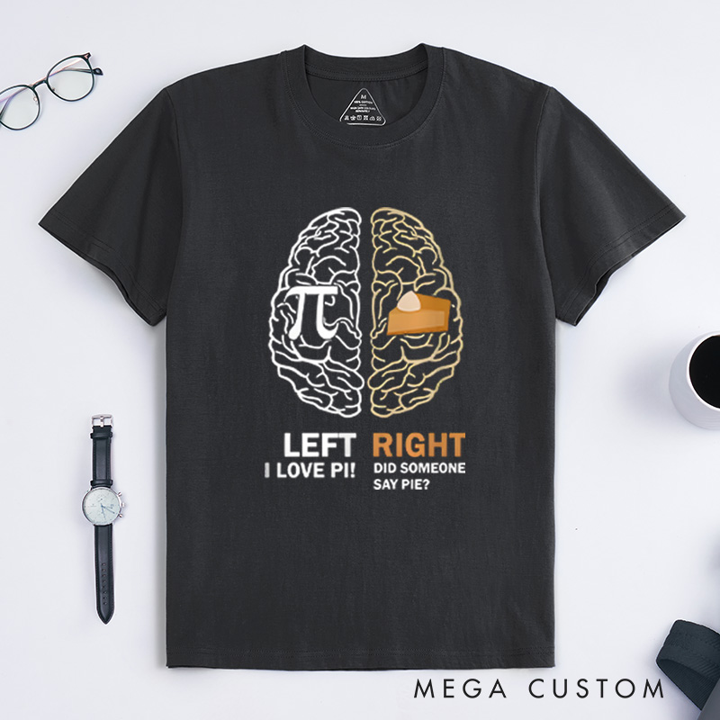 Personalized Pi Day Left Vs Right Brain Pie Math Geek T-Shirt Funny Geek Math Lover Gift