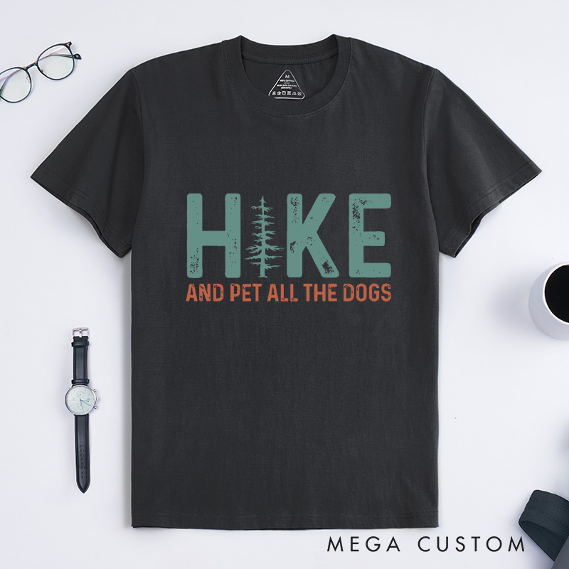 Personalized Hike And Pet All The Dogs T-Shirt Funny Camping T-Shirt  Funny Gift For Camper Outdoorsy Lover