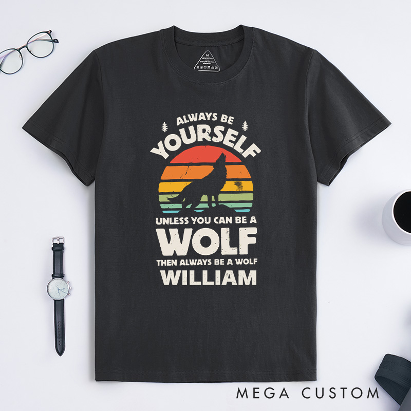 Personalized Retro Wolf Shirt Always Be Yourself Wolf Sunset Shirt Howling Wolf Gift Vintage Wolf Shirt Gift for Wolf Lover