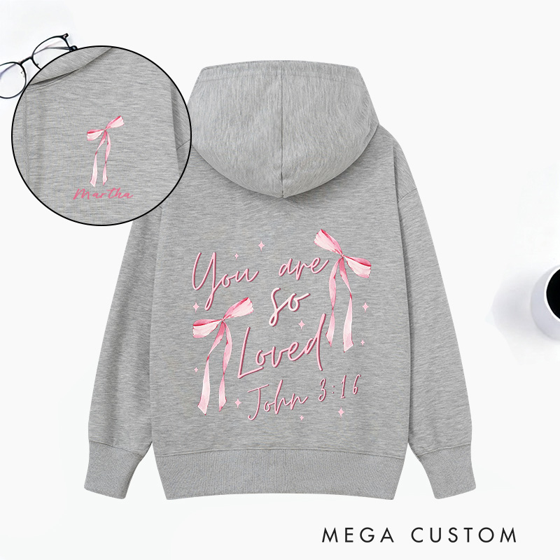Personalized Coquette Bow you are so Loved Classic Hoodies with Custom Name Bible Verse Sweatershirt Religious Valentine Day Gift for Her