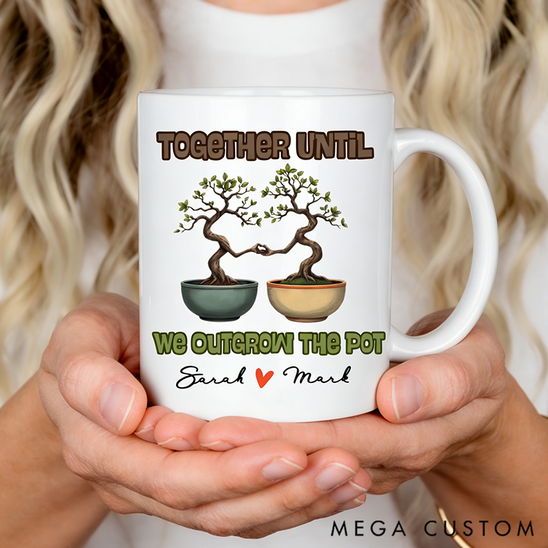 Personalized Together Until We Outgrow the Pot Mug for Garden Lovers Valentines Gift