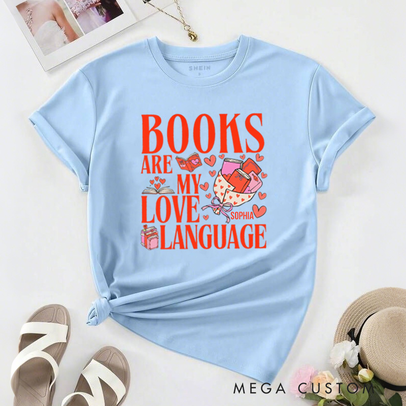 Personalized Books are My Love Language Classic T-Shirts Librarian Valentines Shirt with Name Valentines Day Gift for Book Lover Girlfriend Wife Women
