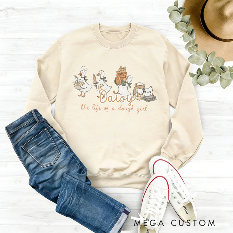 Personalized Life of a Dough Girl Sweatshirt Baking Goose Sweatshir Cute Chef Gift for Baking Lovers