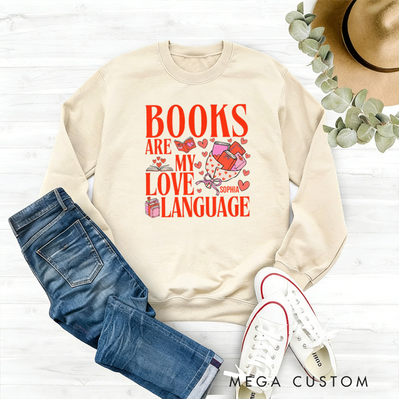 Personalized Books are My Love Language Sweatshirt Heart Book Sweatshirt with Name Valentines Day Gift for Book Lover Reader Girlfriend Wife Women
