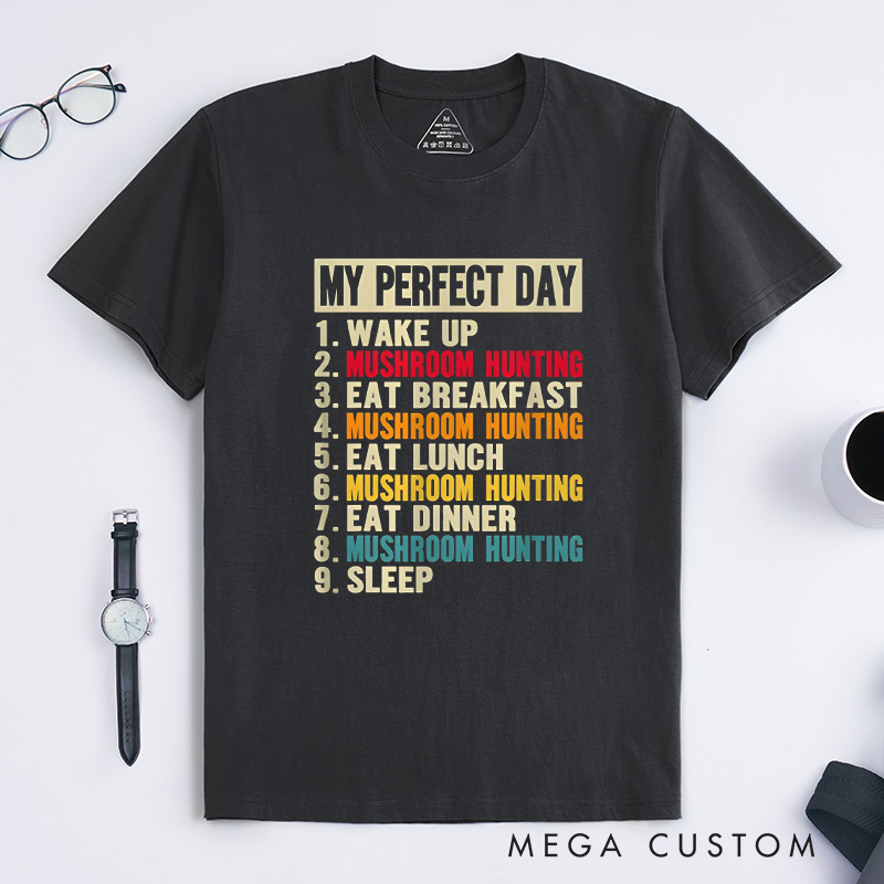 Personalized Mushroom Hunter's Perfect Day T-Shirt Funny Mushroom T-Shirt Gift for Outdoor Hunting Lover