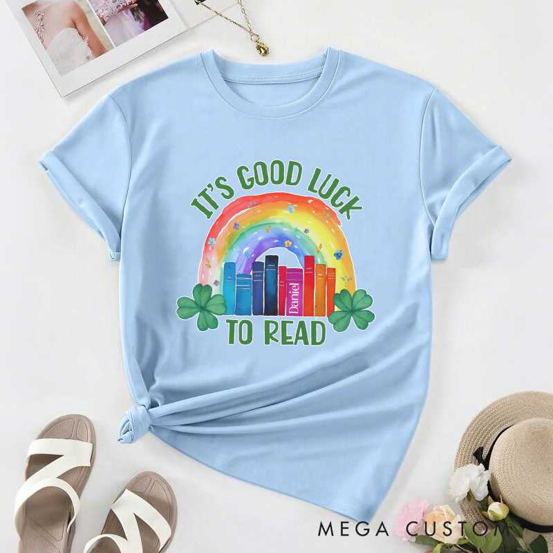 Personalized It's Good Luck to Read Classic T-Shirts St. Patrick's Day Reading Shirt with Name  Lucky Reading Tee for Book Lover Bookworm Girlfriend Wife Women