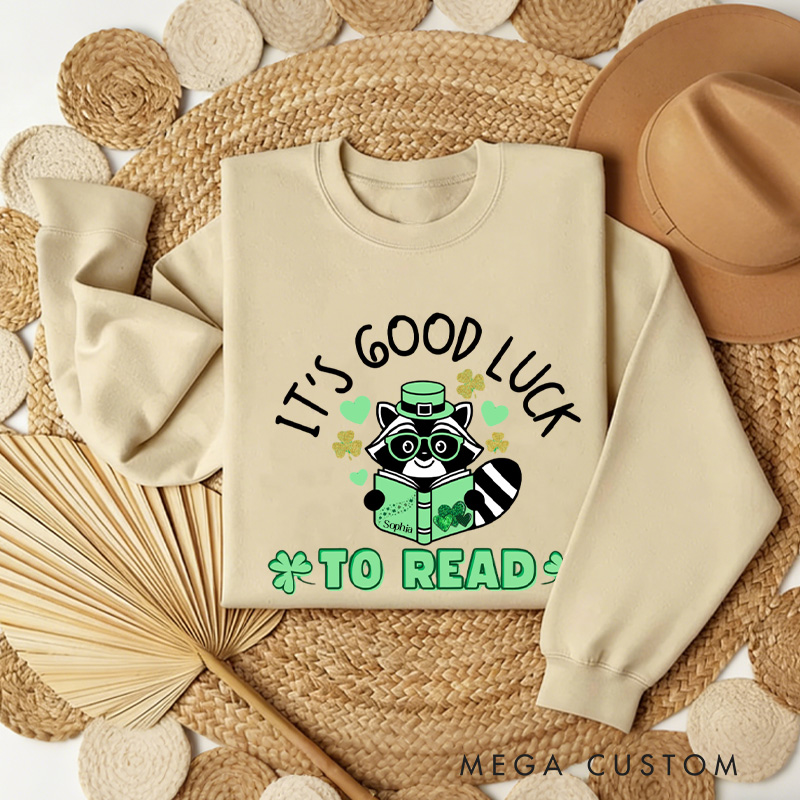 Personalized Good Luck to Read Sweatshirt Lucky Reading Racoon Sweatshirt with Name St. Patrick's Day Gift for Book Lover Reader Girlfriend Wife Women