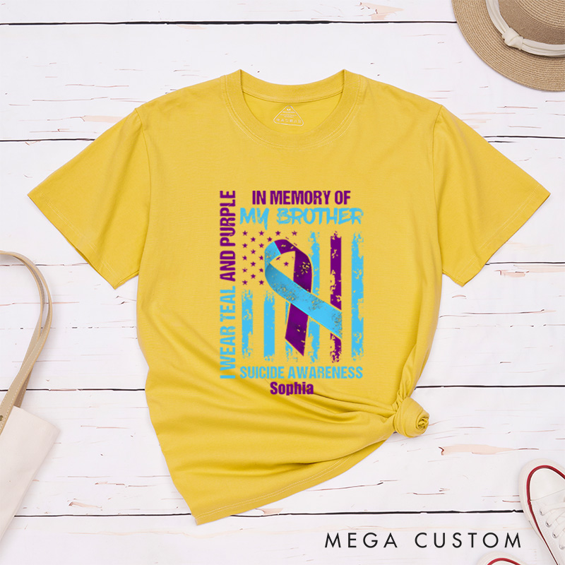 Personalized Suicide Prevention Awareness T-shirt I Wear Teal And Purple In Memory Of My Brother Mental Health Gift