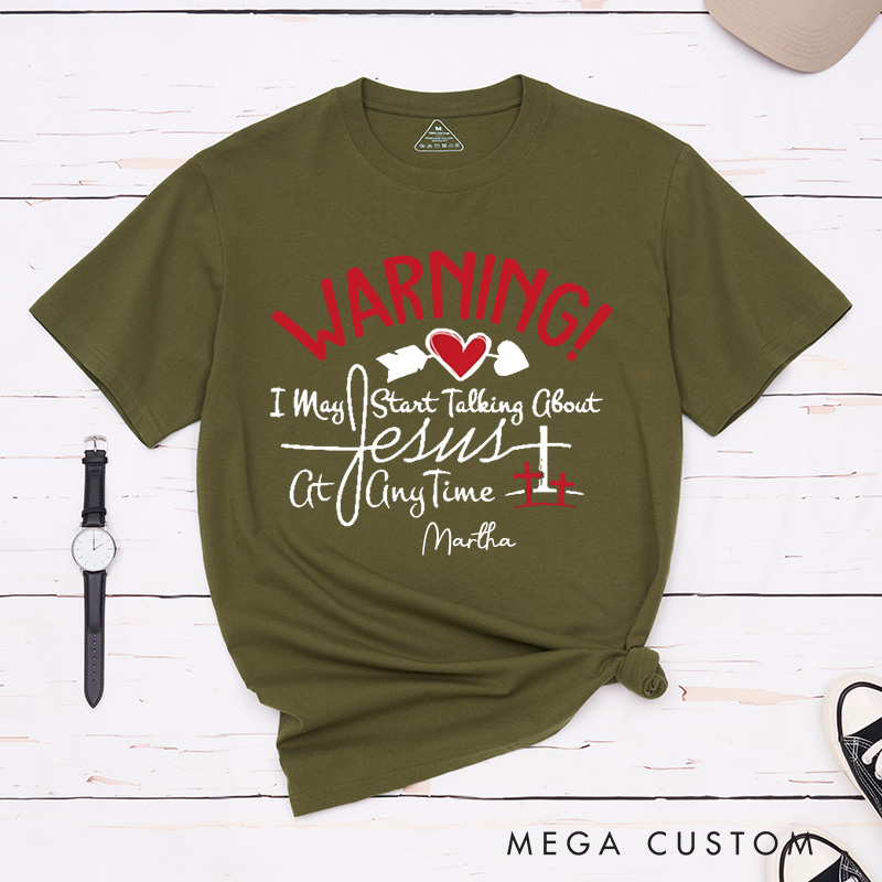 Personalized Warning I May Start Talking about Jesus at Anytime Cotton T-Shirt with Name Christian Unisex Classic Shirt Religious Gift for Jesus Lover