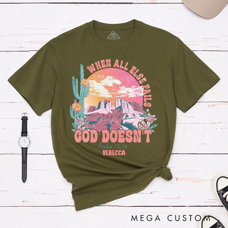 Personalized When All Else Fails God doesn’t Cotton T-Shirt with Name Psalm 73:26 Classic T-Shirt Western Desert Shirt Scripture Tee Christian Gift