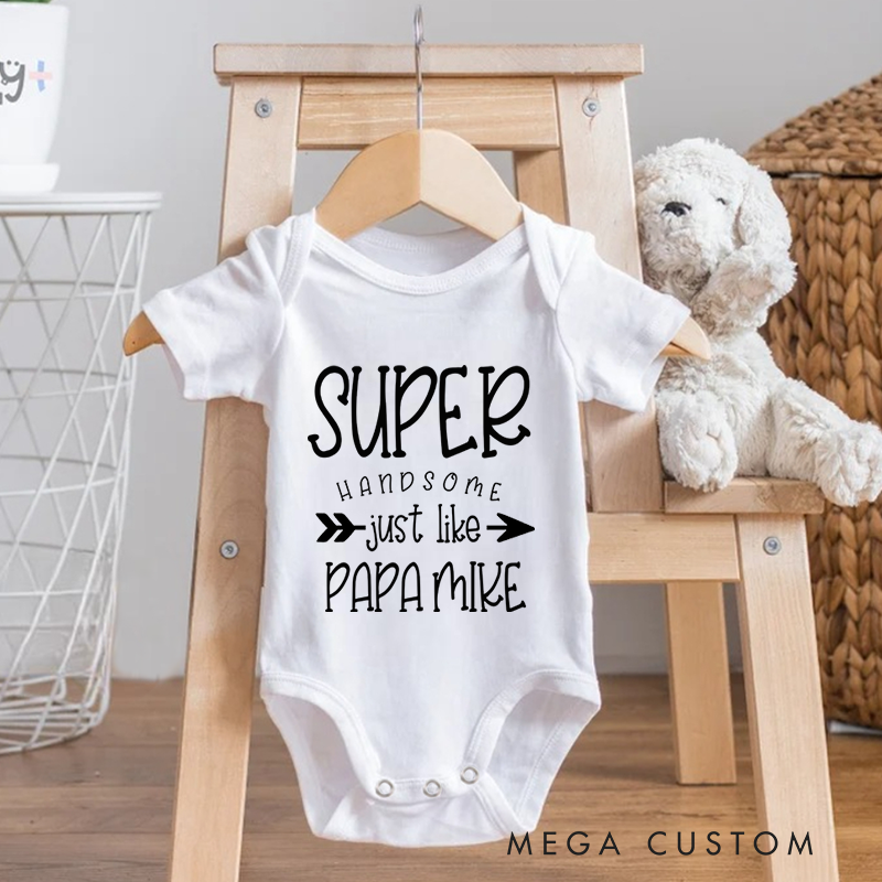 Personalized Super Handsome Just Like Papa Baby Onesie Father's Day Gifts